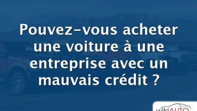 Pouvez-vous acheter une voiture à une entreprise avec un mauvais crédit ?